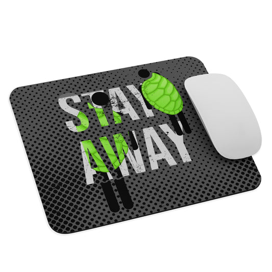 Stay away - Mouse pad