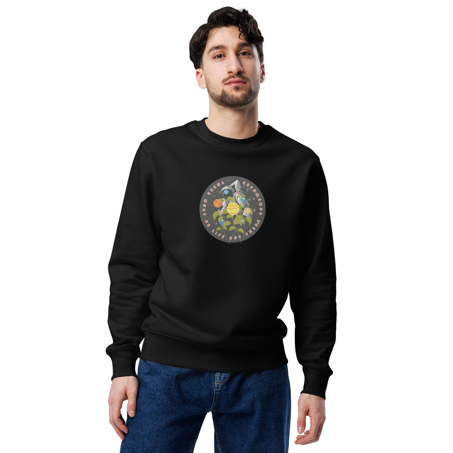 There must be life out there somewhere - Unisex eco sweatshirt