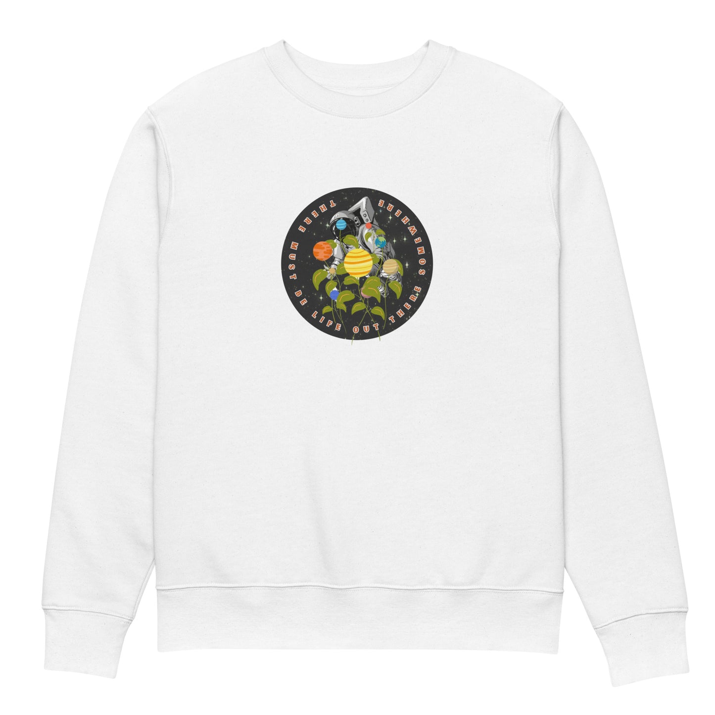 There must be life out there somewhere - Unisex eco sweatshirt